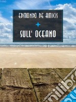 Sull&apos;Oceano. E-book. Formato EPUB ebook