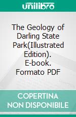 The Geology of Darling State Park(Illustrated Edition). E-book. Formato PDF ebook