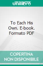 To Each His Own. E-book. Formato PDF ebook