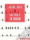 Che cosa è la mafia. E-book. Formato EPUB ebook di Gaetano Mosca