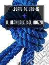 Il manuale del mozzo. E-book. Formato EPUB ebook di Alberto De Orestis