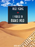 I viaggi di Marco Polo. E-book. Formato EPUB ebook