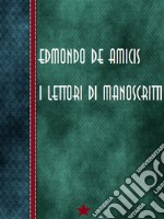 I lettori di manoscritti. E-book. Formato EPUB ebook