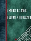 I lettori di manoscritti. E-book. Formato EPUB ebook di Edmondo De Amicis