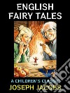 English Fairy TalesA Children&apos;s Classic. E-book. Formato PDF ebook