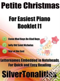 Petite Christmas for Easiest Piano Booklet I1. E-book. Formato EPUB ebook di Silvertonalities