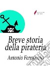 Breve storia della pirateria . E-book. Formato Mobipocket ebook