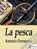 La pesca . E-book. Formato Mobipocket ebook