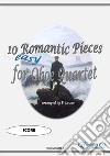 10 (Easy) Romantic Pieces for Oboe Quartet (Score)for beginners. E-book. Formato Mobipocket ebook