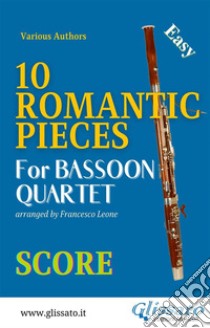 10 Romantic Pieces - Bassoon Quartet (SCORE)Easy. E-book. Formato PDF ebook di Ludwig van Beethoven