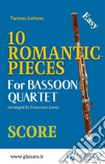 10 Romantic Pieces - Bassoon Quartet (SCORE)Easy. E-book. Formato PDF ebook