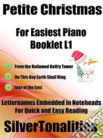 Petite Christmas for Easiest Piano Booklet L1. E-book. Formato EPUB ebook di Silvertonalities