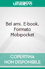 Bel ami. E-book. Formato Mobipocket ebook