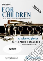 For Children by Bartok - Easy Clarinet Quartet ( SCORE)10 selected pieces from Sz.42 - Book I. E-book. Formato EPUB ebook