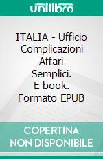 ITALIA - Ufficio Complicazioni Affari Semplici. E-book. Formato EPUB ebook di CLAUDIA ONOFRI