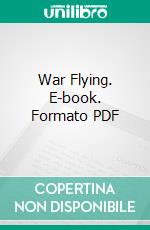 War Flying. E-book. Formato PDF ebook