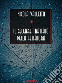 Il celebre trattato della jettatura. E-book. Formato EPUB ebook