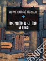 Uccidiamo il chiaro di luna!. E-book. Formato EPUB ebook