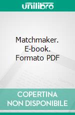 Matchmaker. E-book. Formato PDF ebook di Charles L. Fontenay