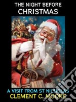 The Night Before ChristmasA Visit from St Nicholas. E-book. Formato PDF ebook