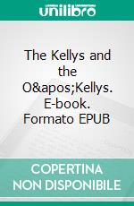 The Kellys and the O'Kellys. E-book. Formato EPUB ebook di Anthony Trollope