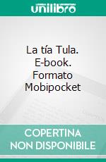 La tía Tula. E-book. Formato Mobipocket ebook