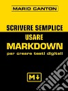 Scrivere sempliceUsare Markdown per creare testi digitali. E-book. Formato Mobipocket ebook