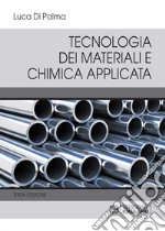 Tecnologia dei Materiali e Chimica Applicata. E-book. Formato PDF ebook