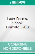 Later Poems. E-book. Formato EPUB ebook