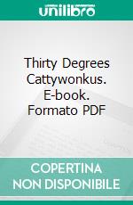 Thirty Degrees Cattywonkus. E-book. Formato PDF ebook di James Bell