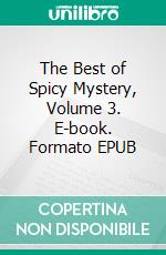 The Best of Spicy Mystery, Volume 3. E-book. Formato EPUB ebook