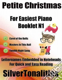 Petite Christmas for Easiest Piano Booklet N1. E-book. Formato EPUB ebook di Silvertonalities