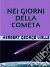 Nei giorni della cometa. E-book. Formato EPUB ebook di Herbert George Wells