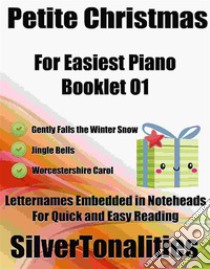 Petite Christmas for Easiest Piano Booklet O1. E-book. Formato EPUB ebook di Silvertonalities