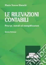 Le rilevazioni contabiliPrincipi, metodi ed esemplificazioni. E-book. Formato PDF