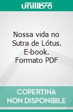 Nossa vida no Sutra de Lótus. E-book. Formato PDF ebook