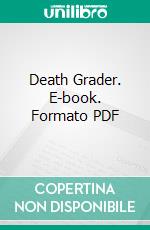 Death Grader. E-book. Formato PDF ebook di Wayne Kyle Spitzer