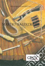 Mastro Balestriere. E-book. Formato Mobipocket