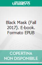 Black Mask (Fall 2017). E-book. Formato EPUB ebook di Lester Dent