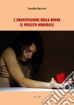 L'emancipazione della donna. Il peccato originale. E-book. Formato Mobipocket ebook