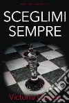 Sceglimi SempreAlpha Boys Series Volume 3. E-book. Formato EPUB ebook