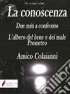 La conoscenza Due miti a confronto. L'albero del bene e del male. Prometeo. . E-book. Formato PDF ebook