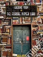 Del furore d&apos;aver libri. E-book. Formato EPUB ebook