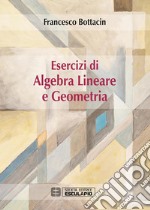 Esercizi di Algebra Lineare e Geometria. E-book. Formato PDF ebook