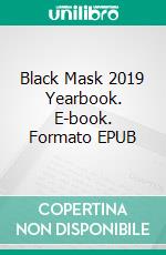 Black Mask 2019 Yearbook. E-book. Formato EPUB ebook di Frederick C. Davis