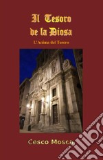 IL Tesoro de la DiosaL'Anima del Tesoro. E-book. Formato EPUB ebook