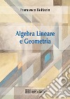 Algebra Lineare e Geometria. E-book. Formato PDF ebook di Francesco Bottacin