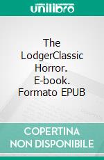 The LodgerClassic Horror. E-book. Formato PDF ebook di Marie Belloc Lowndes