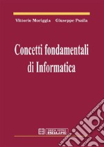 Concetti Fondamentali di Informatica. E-book. Formato PDF ebook