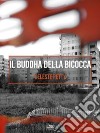 Il Buddha della Bicocca. E-book. Formato EPUB ebook di Celeste Petty